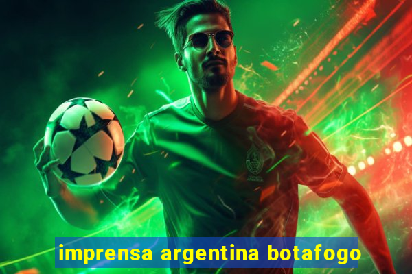 imprensa argentina botafogo